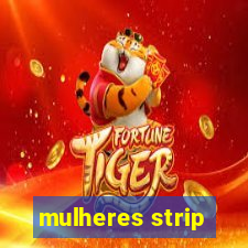 mulheres strip