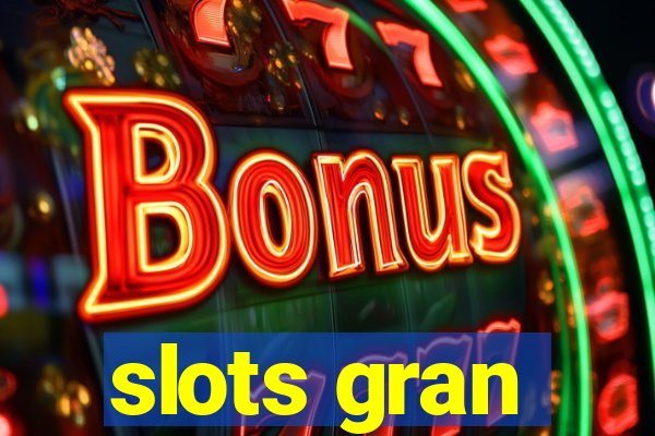 slots gran