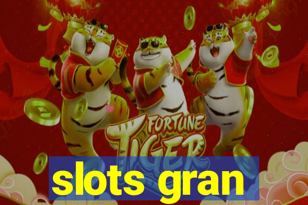 slots gran