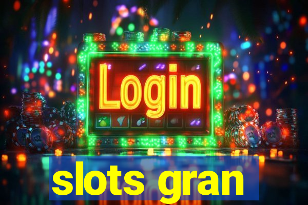 slots gran