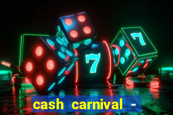 cash carnival - casino slots