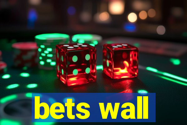 bets wall