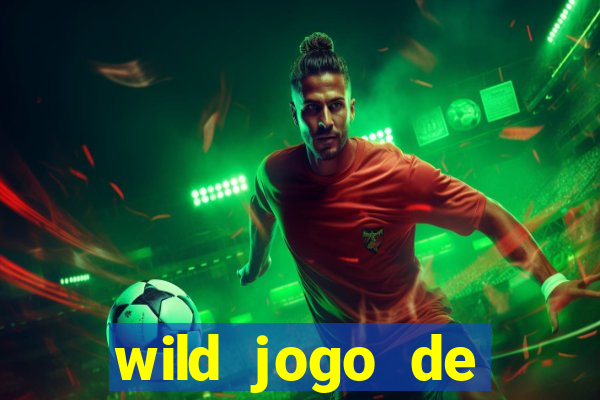 wild jogo de aposta tigre