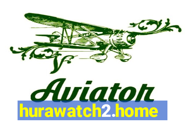 hurawatch2.home