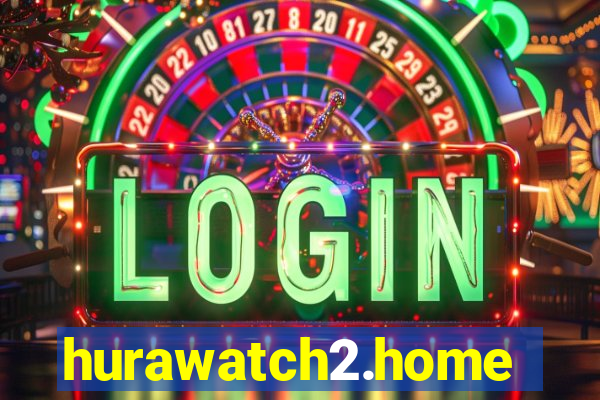 hurawatch2.home