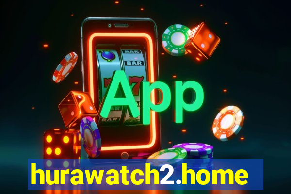 hurawatch2.home