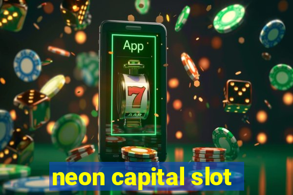 neon capital slot