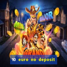 10 euro no deposit bonus casino