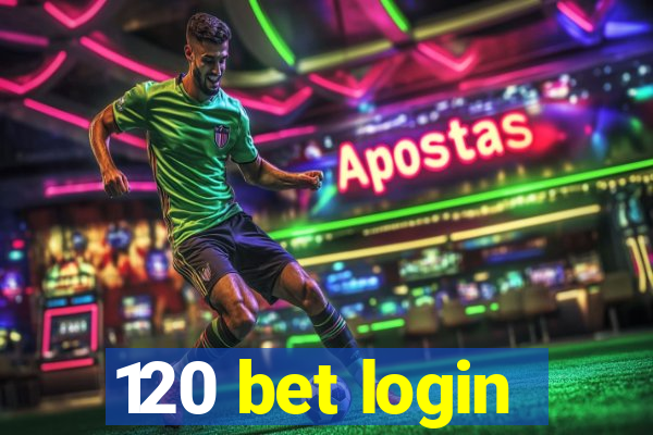 120 bet login