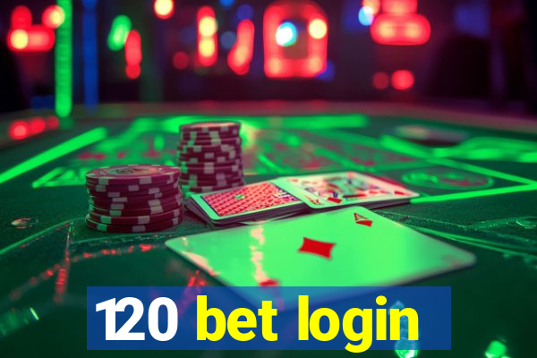 120 bet login