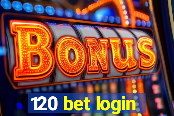 120 bet login