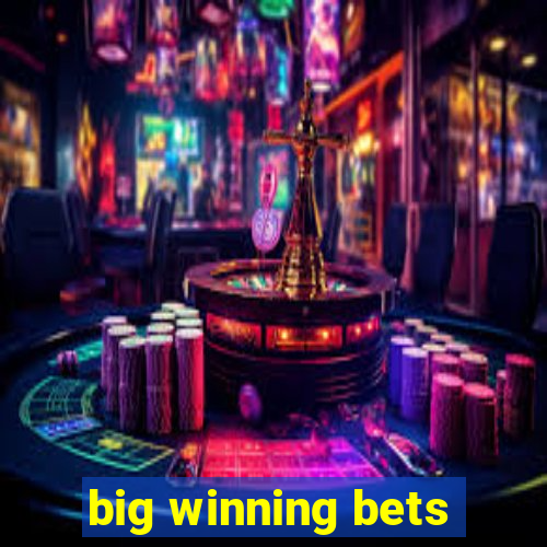 big winning bets