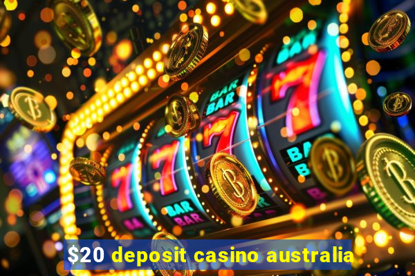 $20 deposit casino australia