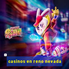 casinos en reno nevada