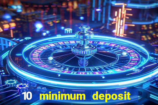 10 minimum deposit casinos canada