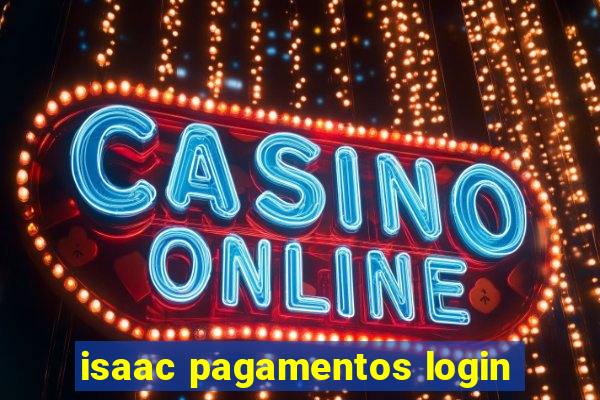 isaac pagamentos login