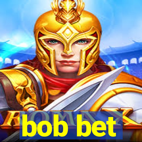 bob bet