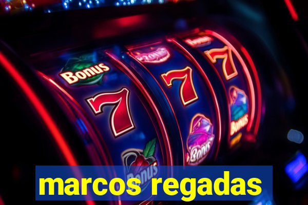 marcos regadas