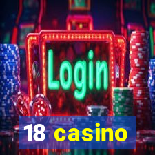 18 casino