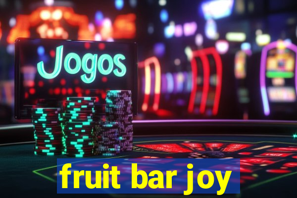 fruit bar joy