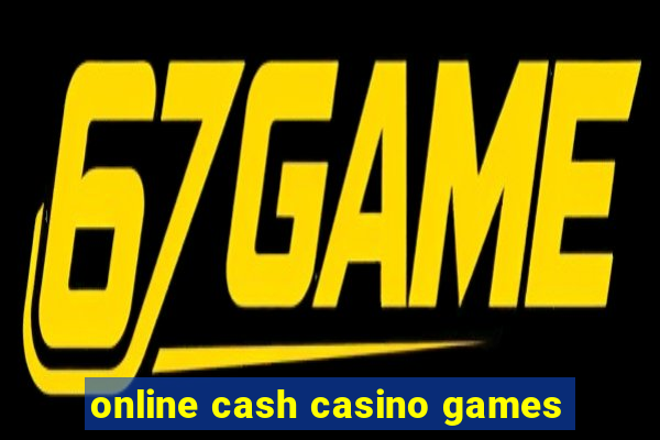 online cash casino games