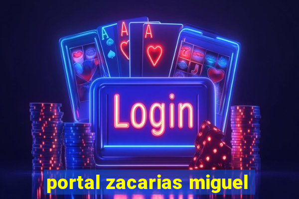 portal zacarias miguel