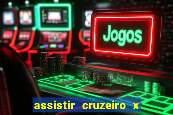 assistir cruzeiro x bragantino ao vivo