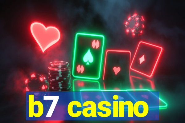 b7 casino