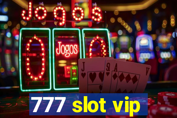 777 slot vip