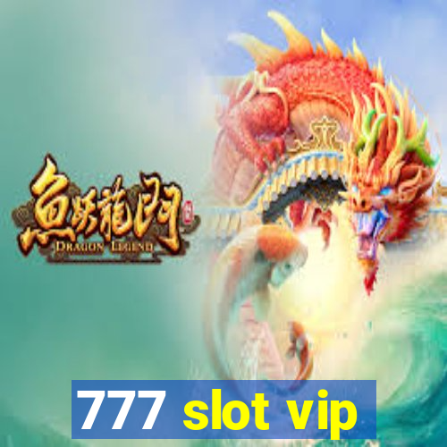 777 slot vip