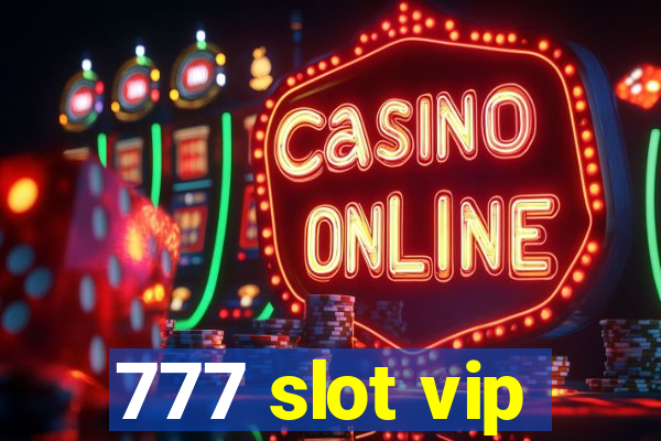 777 slot vip