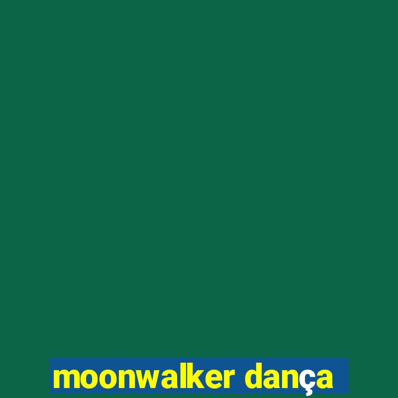 moonwalker dança