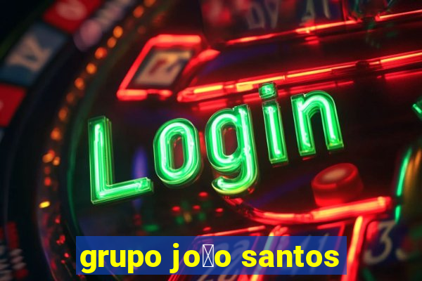 grupo jo茫o santos