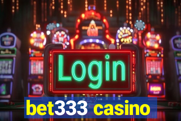 bet333 casino