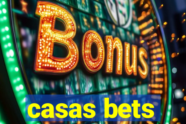 casas bets