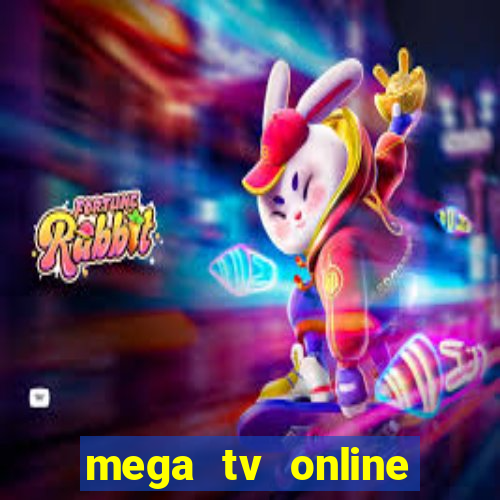 mega tv online gratis futebol ao vivo