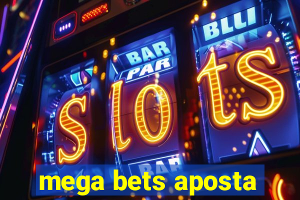 mega bets aposta