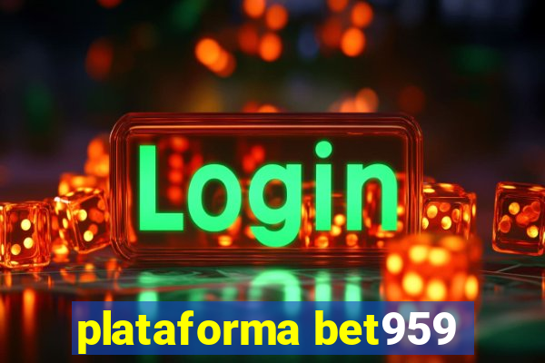 plataforma bet959