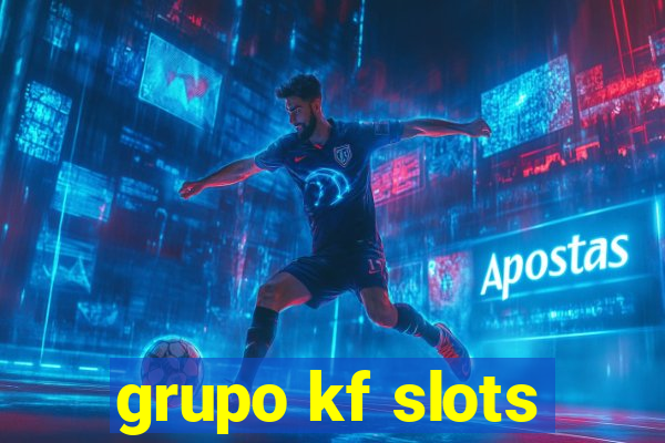 grupo kf slots