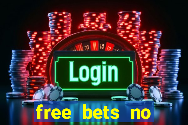 free bets no deposit casino