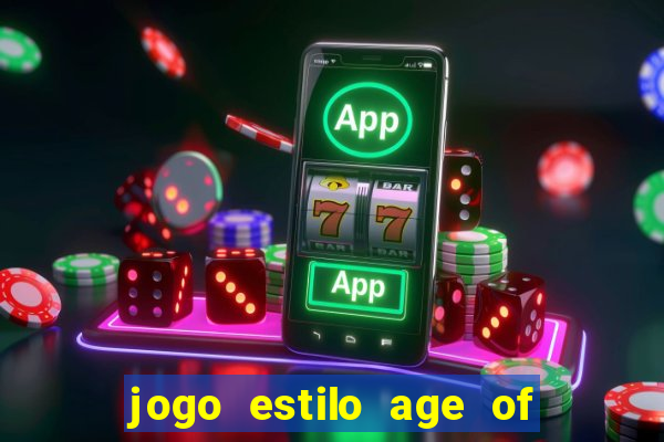 jogo estilo age of empires android