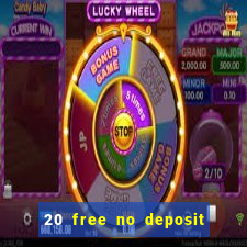 20 free no deposit casino 2021