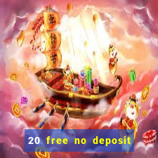 20 free no deposit casino 2021