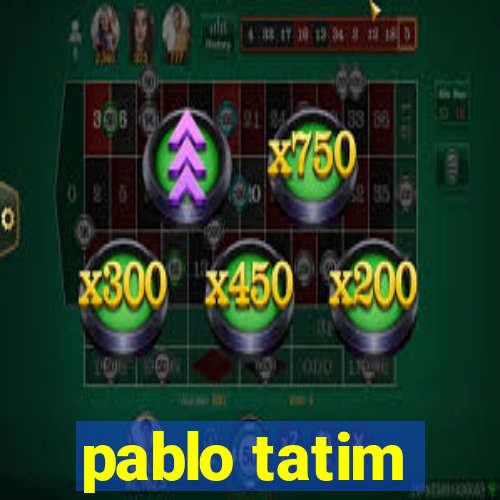 pablo tatim