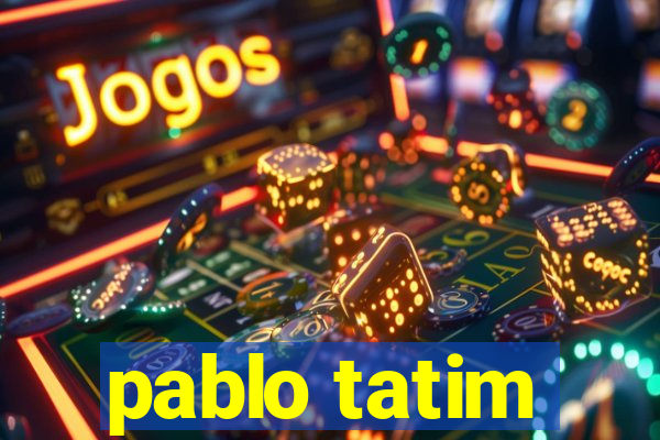 pablo tatim