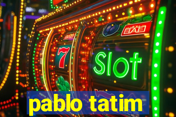 pablo tatim