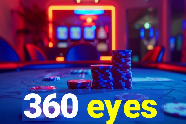 360 eyes