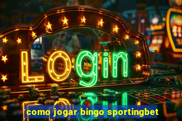 como jogar bingo sportingbet