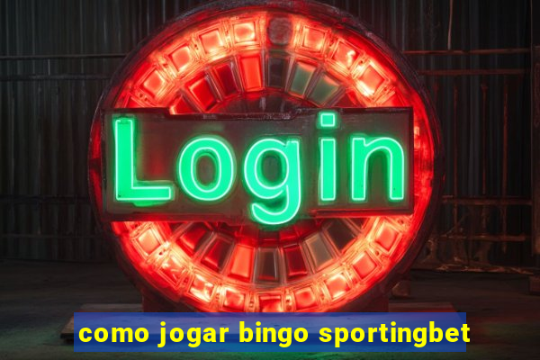 como jogar bingo sportingbet