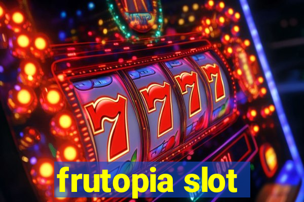 frutopia slot